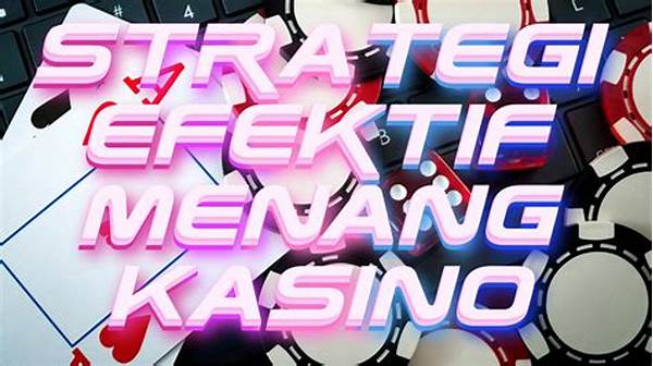 Strategi Efektif Menang Kasino