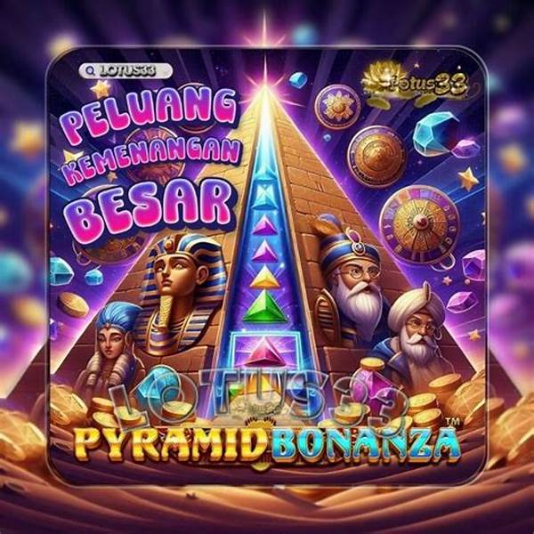 “dukungan Teknis Pyramid Bonanza”